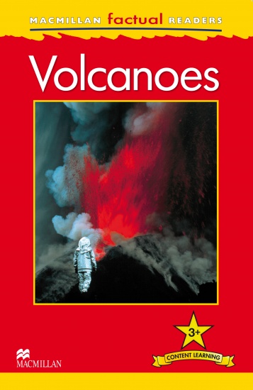 Macmillan Factual Readers Level 3+ Volcanoes