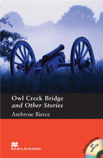 Macmillan Readers Pre-Intermediate Stories by Ambrose Bierce: Owl Creek Bridge + CD Macmillan