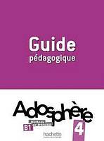ADOSPHERE 4 GUIDE PEDAGOGIQUE Hachette
