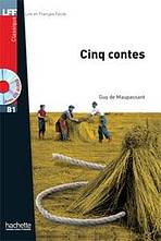 LFF B1 CINQ CONTES DE MAUPASSANT + CD Hachette