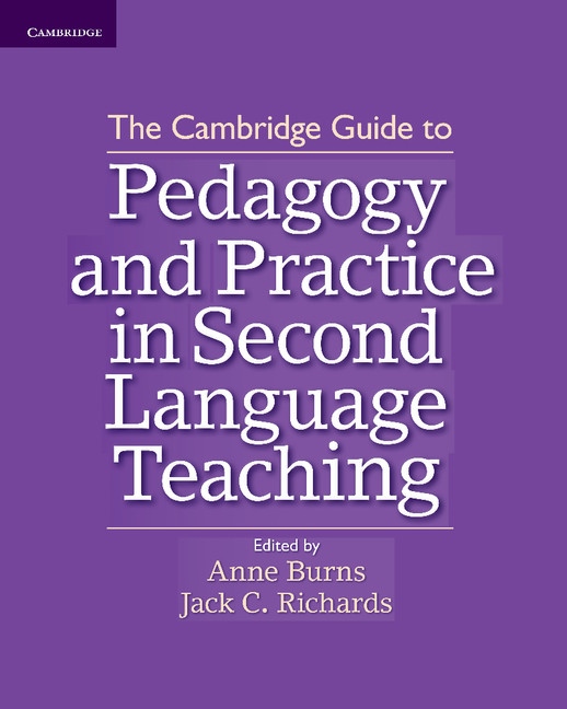 The Cambridge Guide to Pedagogy and Practice in Second Language Teaching Cambridge University Press
