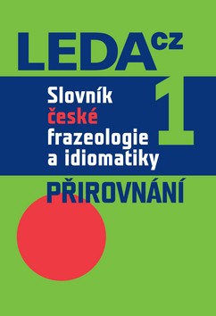 Slovník české frazeologie a idiomatiky, 1.díl Nakladatelství LEDA