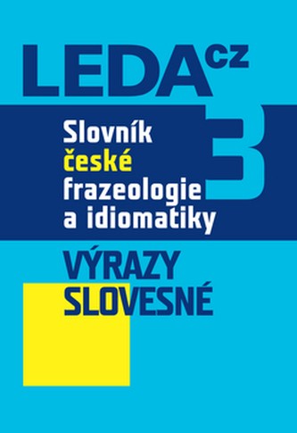 Slovník české frazeologie a idiomatiky, 3.díl Nakladatelství LEDA