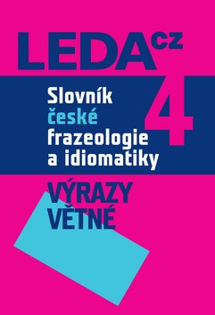 Slovník české frazeologie a idiomatiky, 4.díl Nakladatelství LEDA