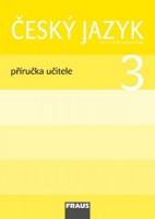 Český jazyk 3 pro ZŠ Příručka pro učitele