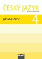Český jazyk 4 pro ZŠ Příručka pro učitele