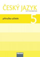 Český jazyk 5 pro ZŠ Příručka pro učitele