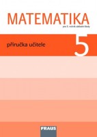 Matematika 5 pro ZŠ Příručka pro učitele Fraus