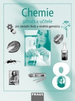 Chemie 8 pro ZŠ a VG Příručka učitele