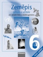 Zeměpis 6 pro ZŠ a VG Příručka učitele /nové vydání/