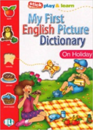 MY FIRST ENGLISH PICTURE DICTIONARY - On Holiday ELI