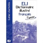 ELI-DICTIONNAIRE ILLUSTRÉ JUNIOR – FRANÇAIS Activity Book ELI