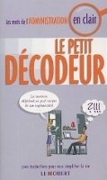 LE PETIT DECODEUR: LES MOTS DE L´ADMINISTRATION EN CLAIR