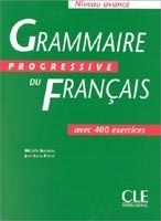 GRAMMAIRE PROGRESSIVE DU FRANCAIS: NIVEAU AVANCE - Livre