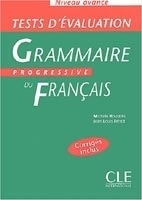 GRAMMAIRE PROGRESSIVE DU FRANCAIS: NIVEAU AVANCE - Tests d´Evaluation