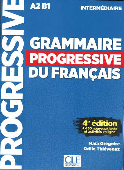 GRAMMAIRE PROGRESSIVE DU FRANCAIS: NIVEAU INTERMEDIAIRE 4. edice+CD+Livre-web CLE International