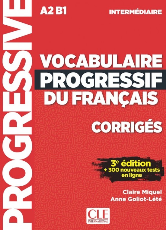 VOCABULAIRE PROGRESSIF DU FRANCAIS: NIVEAU INTERMEDIAIRE - CORRIGES, 3. edice