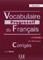 VOCABULAIRE PROGRESSIF DU FRANCAIS: NIVEAU AVANCE - CORRIGES, 2. edice