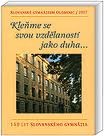 KLEŇME SE SVOU VZDĚLANOSTÍ JAKO DUHA... (ALMANACH) Nakladatelství Olomouc s.r.o