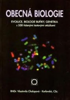 OBECNÁ BIOLOGIE (evoluce, biologie buňky, genetika s 558 řešenými testovými otázkami) Nakladatelství Olomouc s.r.o