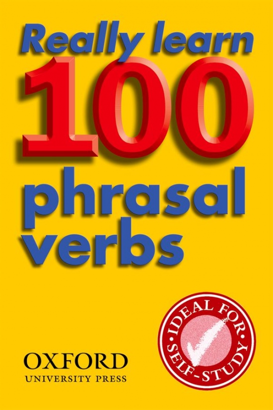 REALLY LEARN 100 PHRASAL VERBS 2nd Edition Oxford University Press