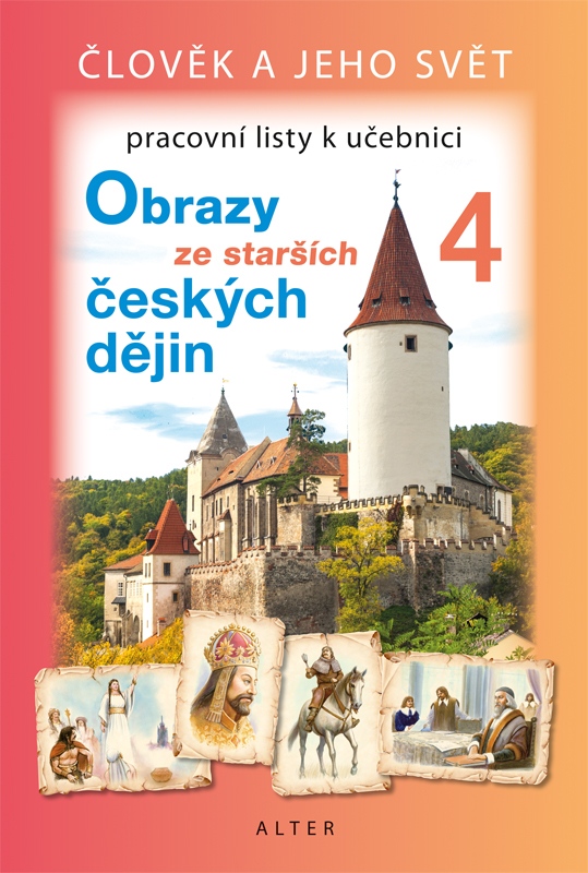 Pracovní listy k učebnici OBRAZY ZE STARŠÍCH ČESKÝCH DĚJIN (092161)