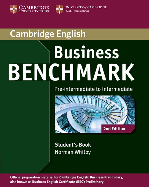 Business Benchmark Pre-Intermediate to Intermediate (2nd Edition) Business Preliminary Student´s Book Cambridge University Press