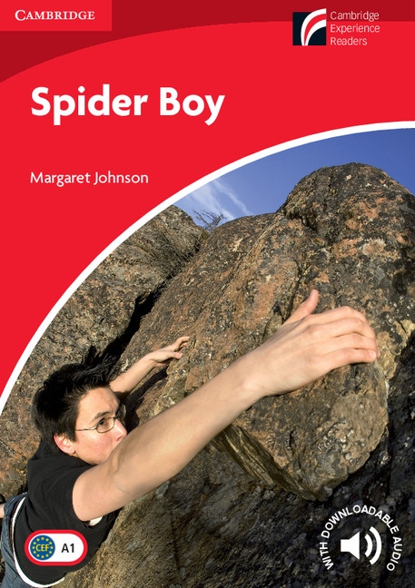Cambridge Experience Readers 1 Spider Boy Cambridge University Press
