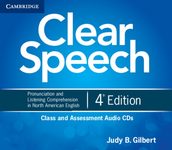Clear Speech 4th ed. Class and Assessment Audio CDs (4)
