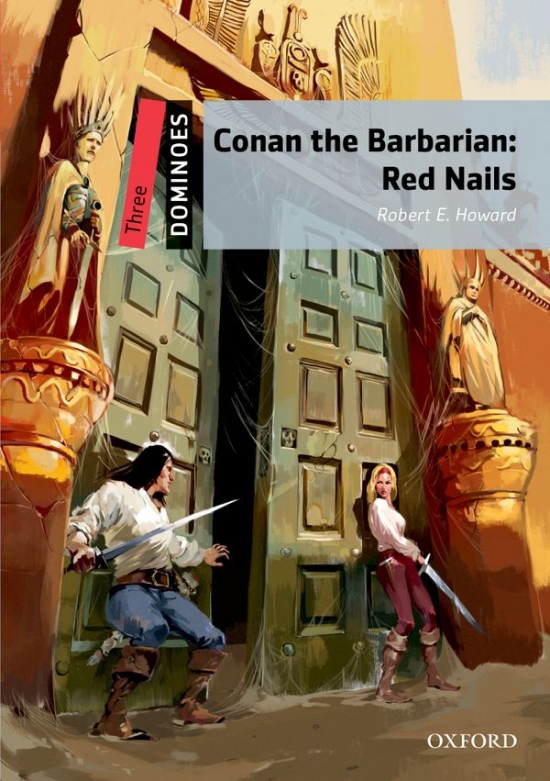 Dominoes 3 (New Edition) Conan the Barbarian: Red Nails Oxford University Press