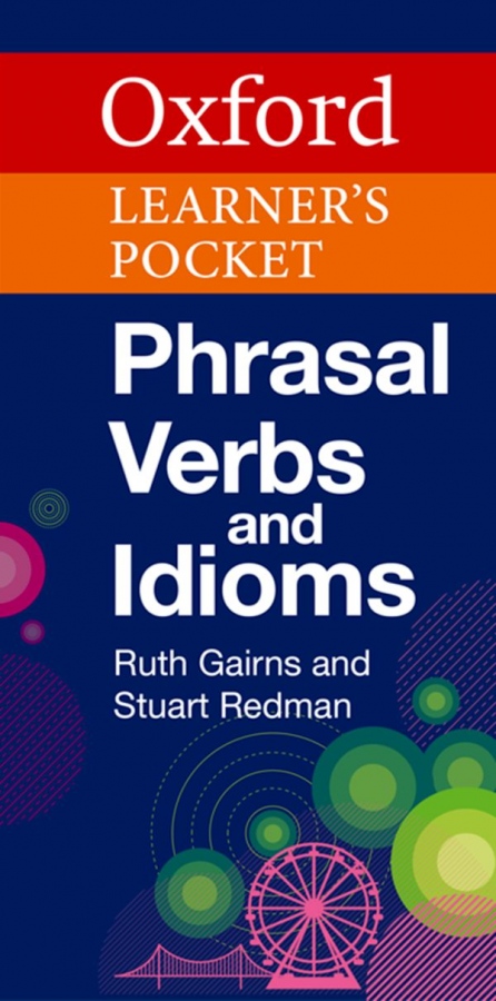 Oxford Learner´s Pocket Phrasal Verbs and Idioms Oxford University Press