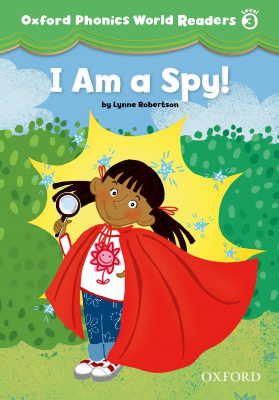 Oxford Phonics World 3 Reader: I am a Spy!