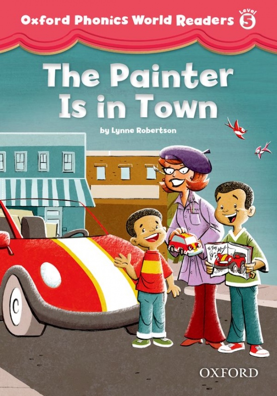 Oxford Phonics World 5 Reader: The Painter is in the Room