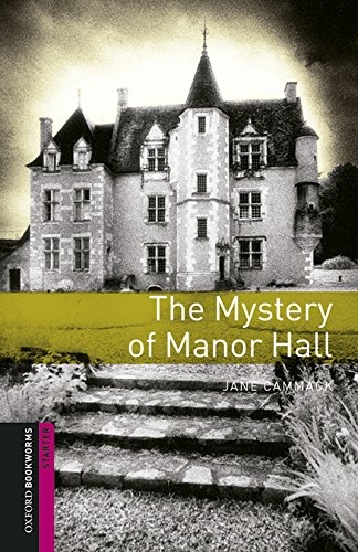 New Oxford Bookworms Library Starter The Mystery of Manor Hall with Audio download Oxford University Press