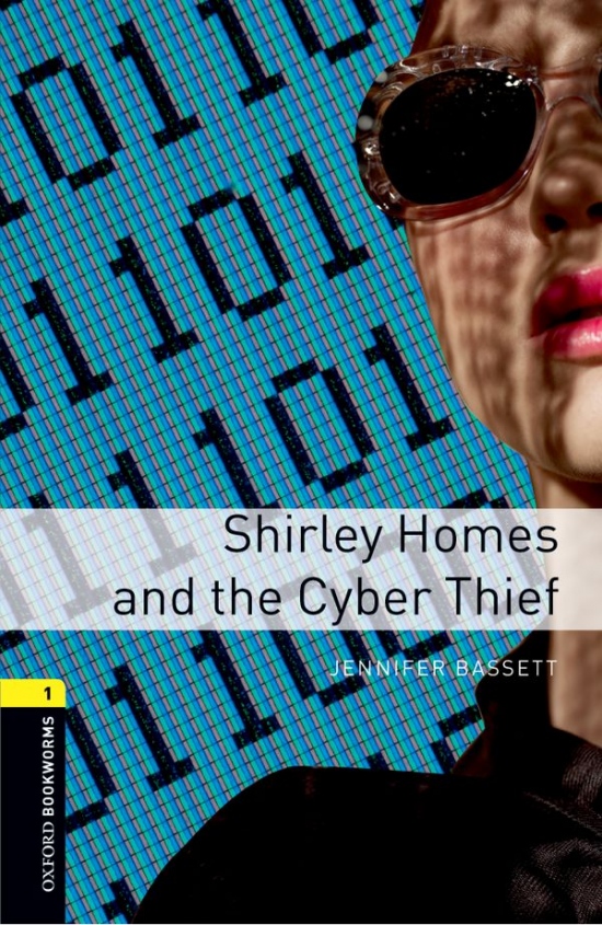 New Oxford Bookworms Library 1 Shirley Homes and the Cyber Thief Oxford University Press