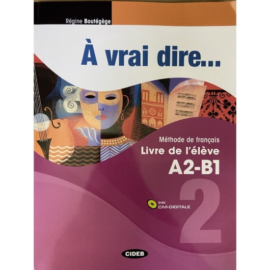 A VRAI DIRE A2/B1 ELEVE + CAHIER + CD + CIVIDIGITAL 2