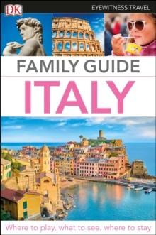 DK Eyewitness Family Guide Italy Dorling Kindersley (UK)