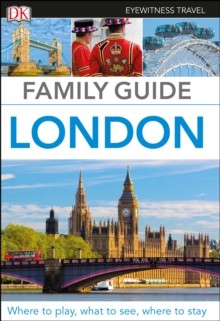 DK Eyewitness Family Guide London Dorling Kindersley (UK)