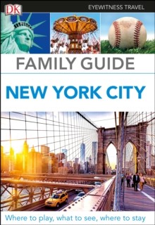 DK Eyewitness Family Guide New York City Dorling Kindersley (UK)