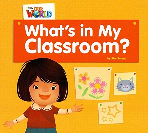 Our World 1 Reader What´s in My Classroom? Big Book National Geographic learning