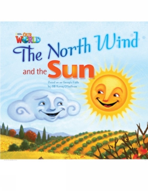 Our World 2 Reader The North Wind and the Sun National Geographic learning