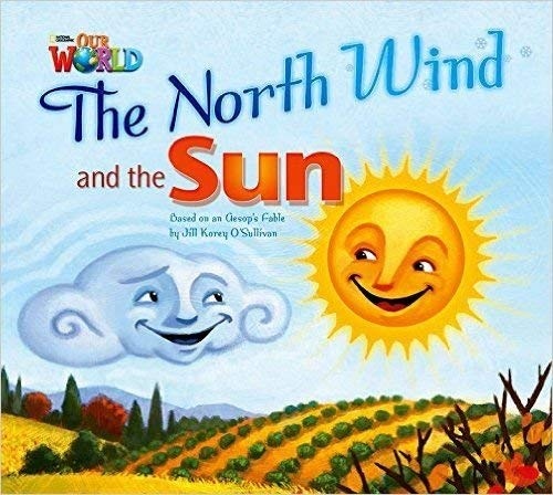 Our World 2 Reader The North Wind and the Sun Big Book National Geographic learning