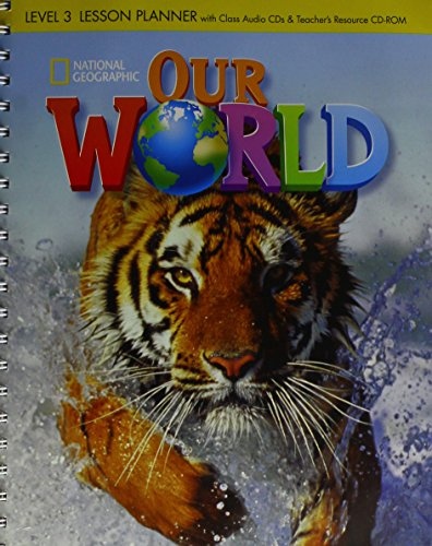 Our World 3 Lesson Planner with Audio CD and Teacher´s Resource CD-ROM National Geographic learning