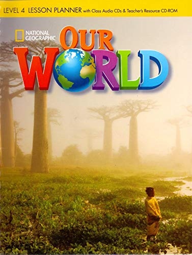 Our World 4 Lesson Planner with Audio CD and Teacher´s Resource CD-ROM National Geographic learning