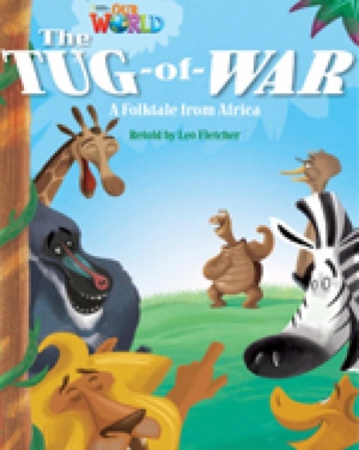 Our World 4 Reader The Tug of War National Geographic learning