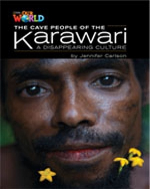 Our World 5 Reader The Cave People of the Karawari National Geographic learning