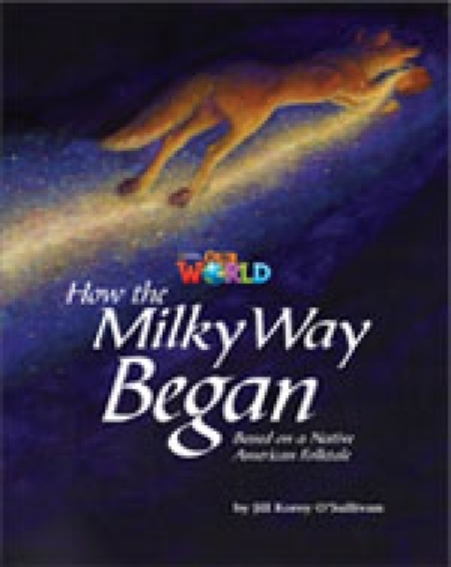 Our World 5 Reader How the Milky Way began National Geographic learning