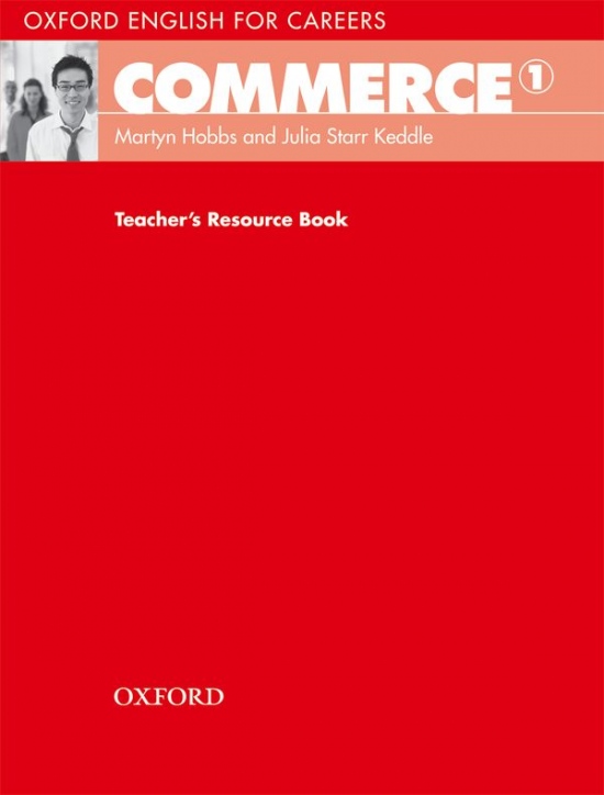 OXFORD ENGLISH FOR CAREERS: COMMERCE 1 TEACHER´S RESOURCE BOOK Oxford University Press