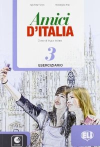 AMICI DI ITALIA 3 Activity Book + Audio CD ELI