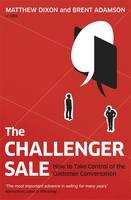 Challenger Sale: Taking Control of the Customer Conversation Penguin Books (UK)
